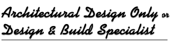 Architectural Design Only or Design and Buiid Specialist